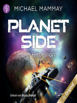 cover image of Die Rebellion--Planetside-Reihe, Band 1 (Ungekürzt)